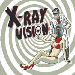 X-Ray Vision : X-Ray Vision
